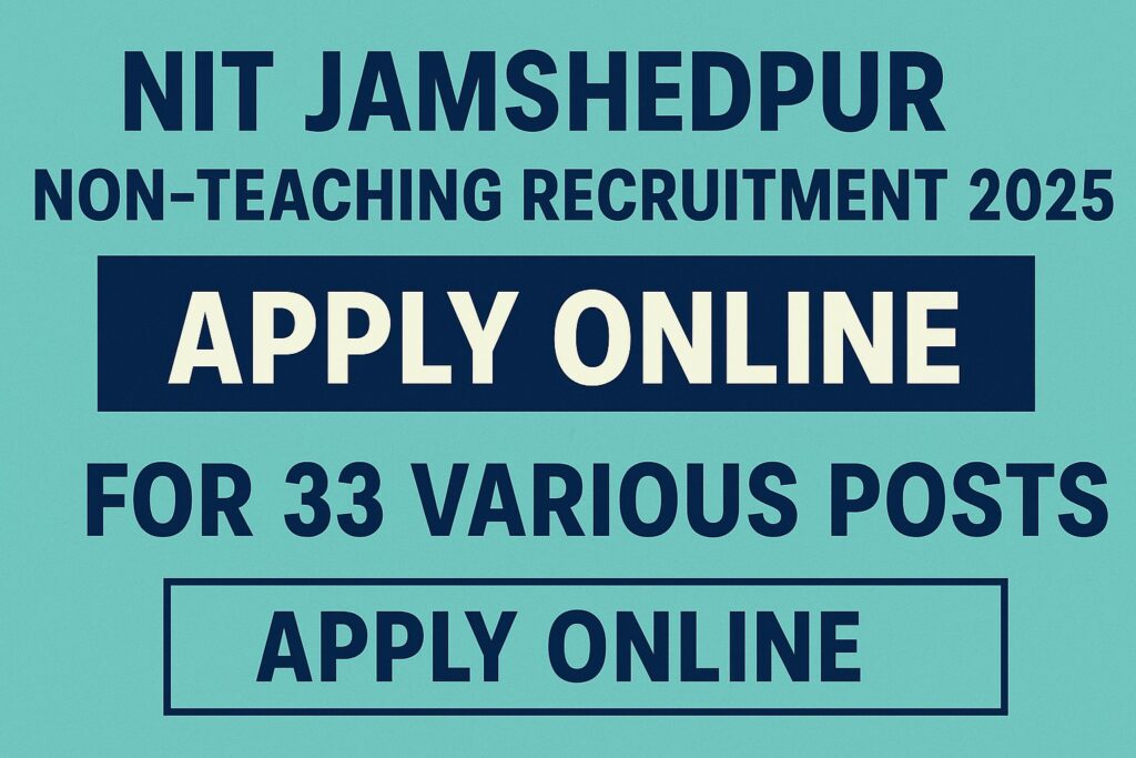 NIT jamshedpur non-teaching recruitment 2025